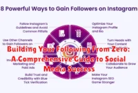Building Your Following From Zero: A Comprehensive Guide to Social Media Success